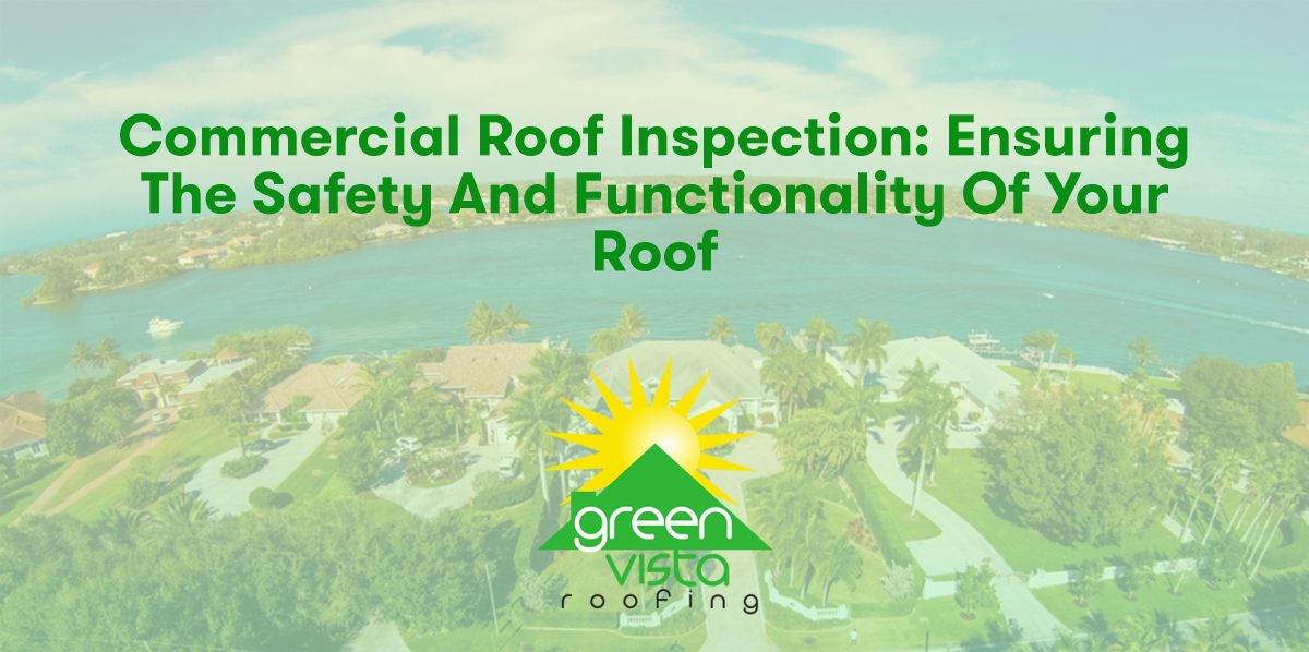 Commercial Roof Inspection: Ensuring the Safety and Functionality of Your Roof
