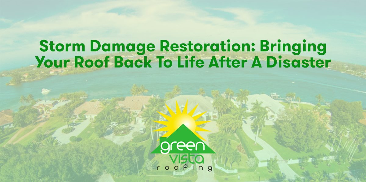 Storm Damage Restoration: Bringing Your Roof Back to Life After a Disaster
